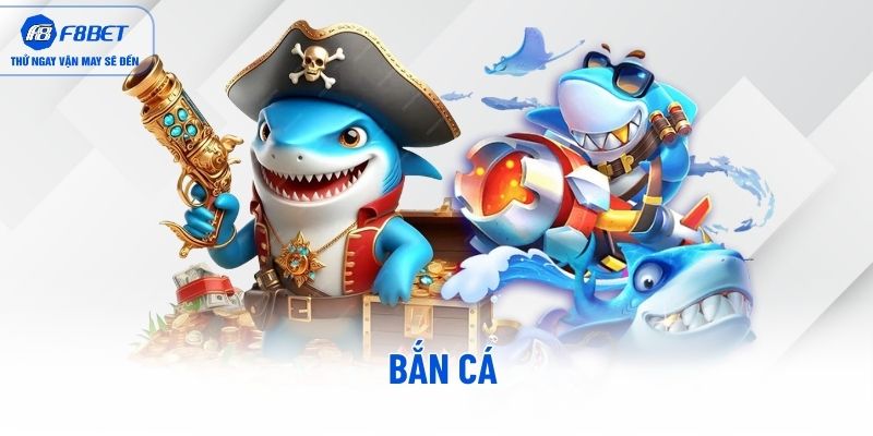 Sảnh game bắn cá đổi thưởng F8BET cực hot Sảnh game bắn cá đổi thưởng F8BET cực hot