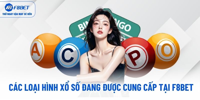 Các loại hình xổ số đang được cung cấp tại F8BET Các loại hình xổ số đang được cung cấp tại F8BET