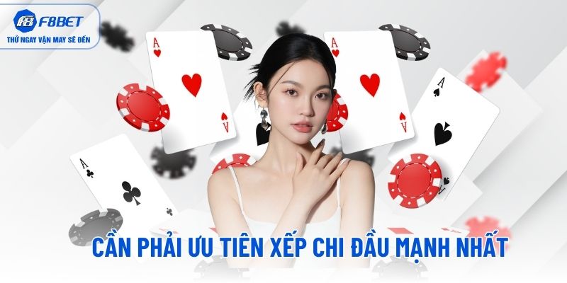 Cần phải ưu tiên xếp chi đầu mạnh nhất Cần phải ưu tiên xếp chi đầu mạnh nhất