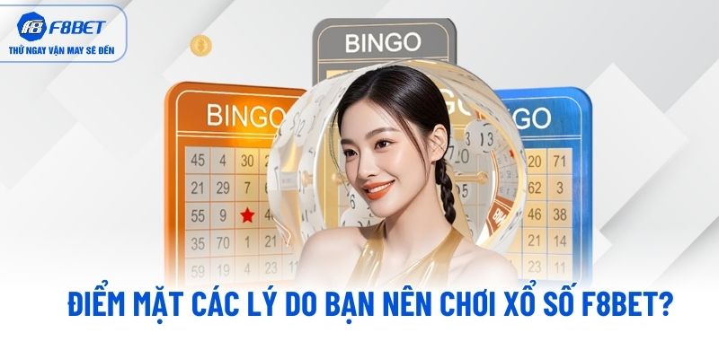 Điểm mặt các lý do bạn nên chơi Xổ Số F8BET? Điểm mặt các lý do bạn nên chơi Xổ Số F8BET?