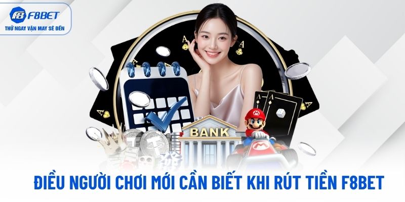 Điều người chơi mới cần biết khi Rút Tiền F8BET Điều người chơi mới cần biết khi Rút Tiền F8BET