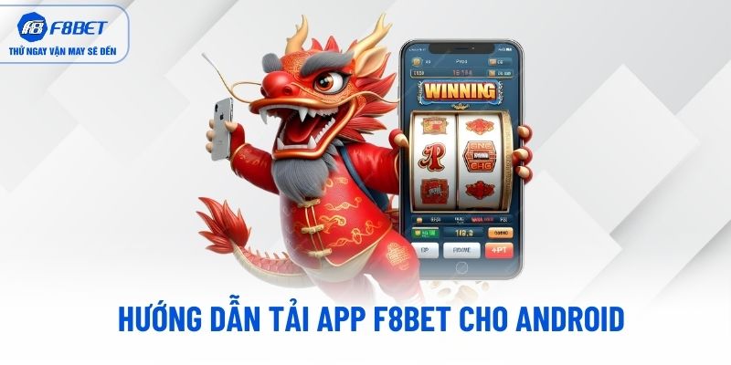 Hướng dẫn tải app F8BET cho Android (Samsung, Oppo, Xiaomi…) Hướng dẫn tải app F8BET cho Android (Samsung, Oppo, Xiaomi…)