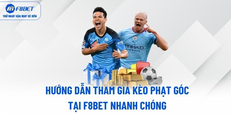Hướng dẫn tham gia kèo phạt góc tại F8BET nhanh chóng Hướng dẫn tham gia kèo phạt góc tại F8BET nhanh chóng
