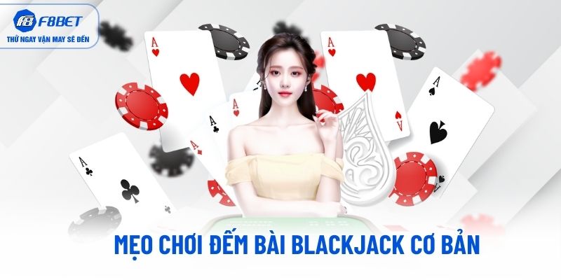 Mẹo chơi đếm bài xì dách cơ bản