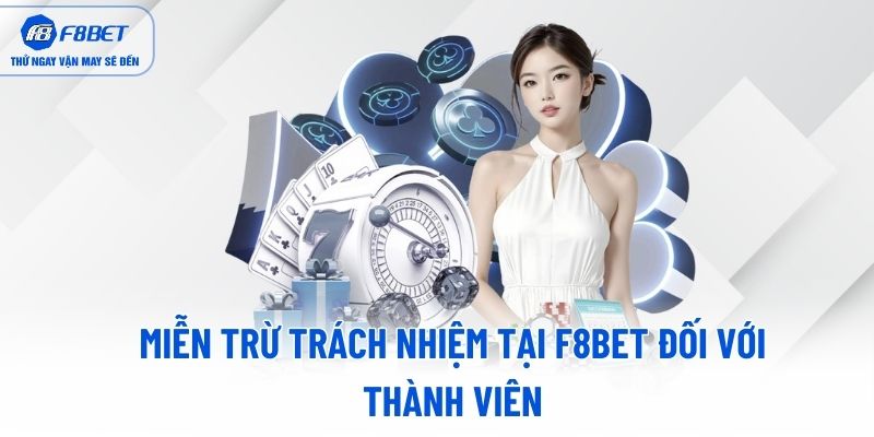 Miễn trừ trách nhiệm tại F8BET đối với thành viên Miễn trừ trách nhiệm tại F8BET đối với thành viên