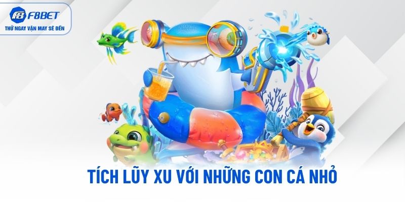 Tích lũy xu với những con cá nhỏ