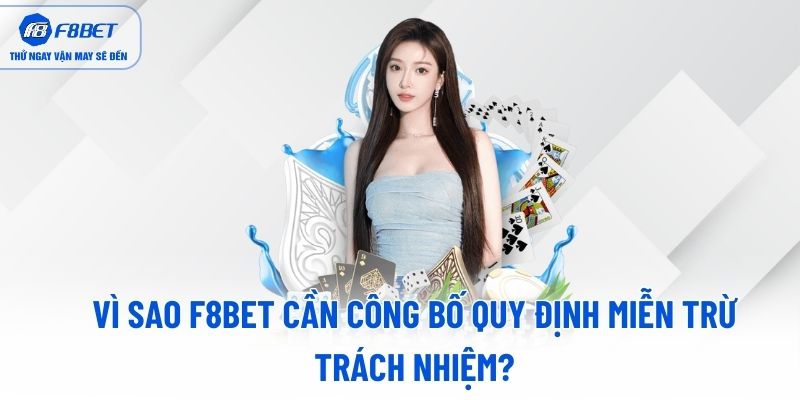 Vì sao F8BET cần công bố quy định miễn trừ trách nhiệm? Vì sao F8BET cần công bố quy định miễn trừ trách nhiệm?